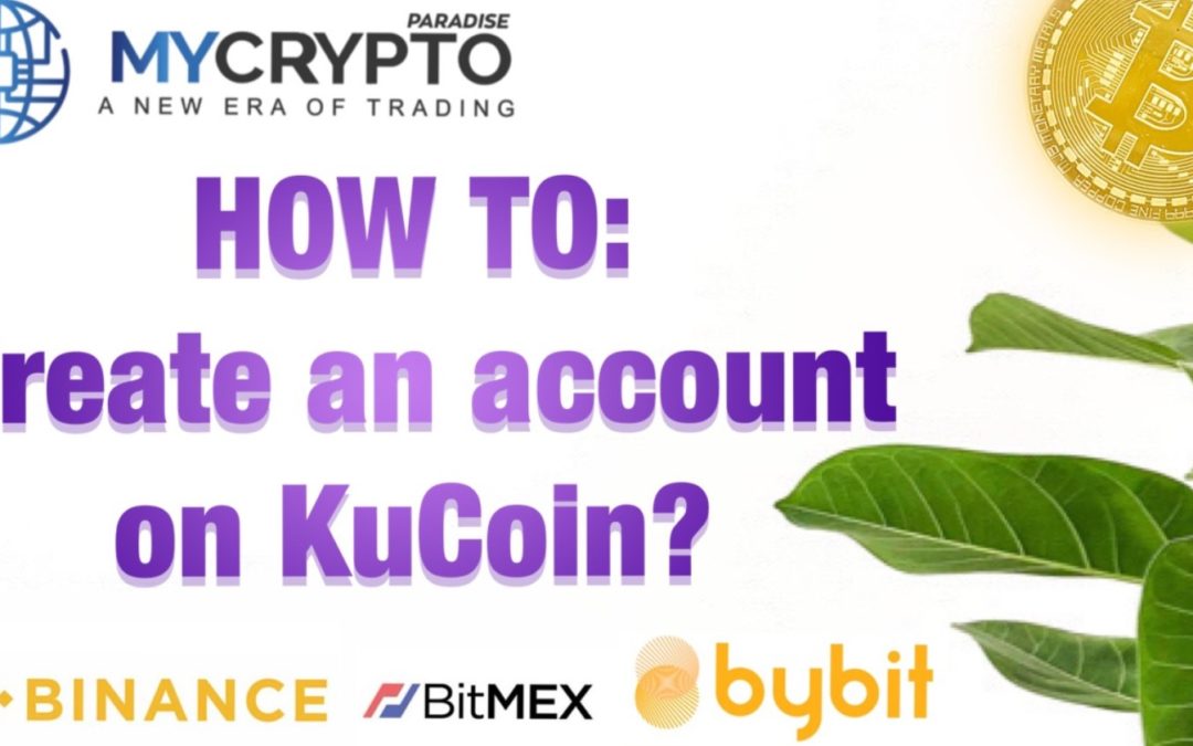 How to create an account on KuCoin and start trading like a PRO