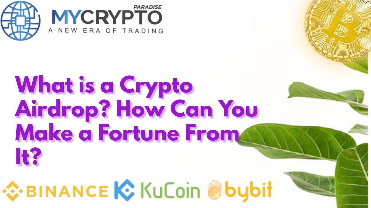 What is a Crypto Airdrop? How Can You Make a Fortune From It?