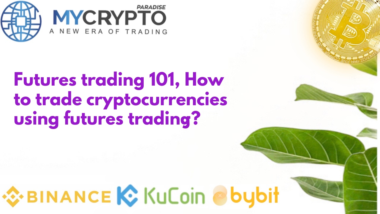 Futures trading 101, How to trade cryptocurrencies using futures trading?