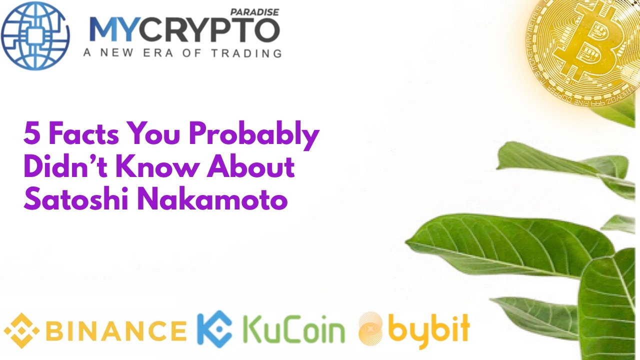 5 Facts You Probably Didn’t Know About Satoshi Nakamoto