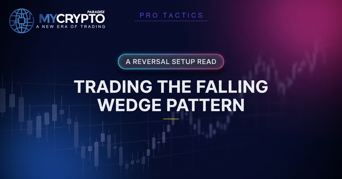 TRADING THE FALLING WEDGE PATTERN - MyCryptoParadise