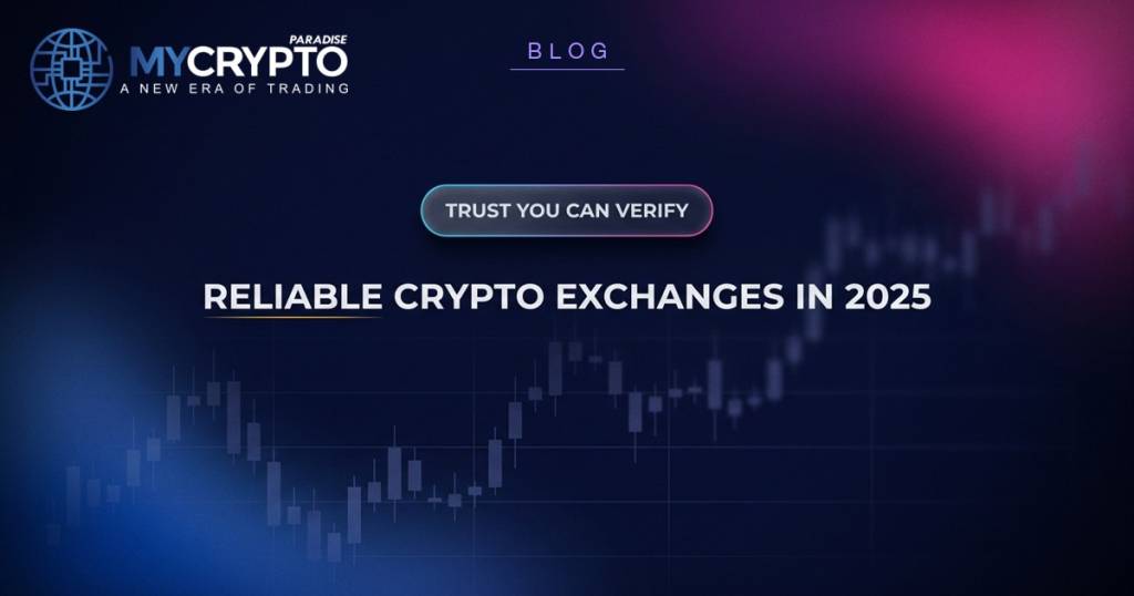 RELIABLE CRYPTO EXCHANGES IN 2025 - MyCryptoParadise