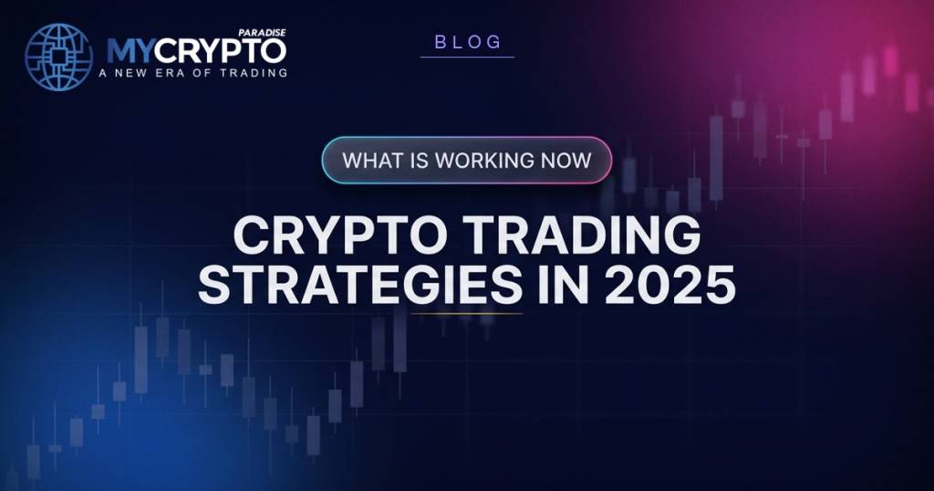CRYPTO TRADING STRATEGIES IN 2025 - MyCryptoParadise