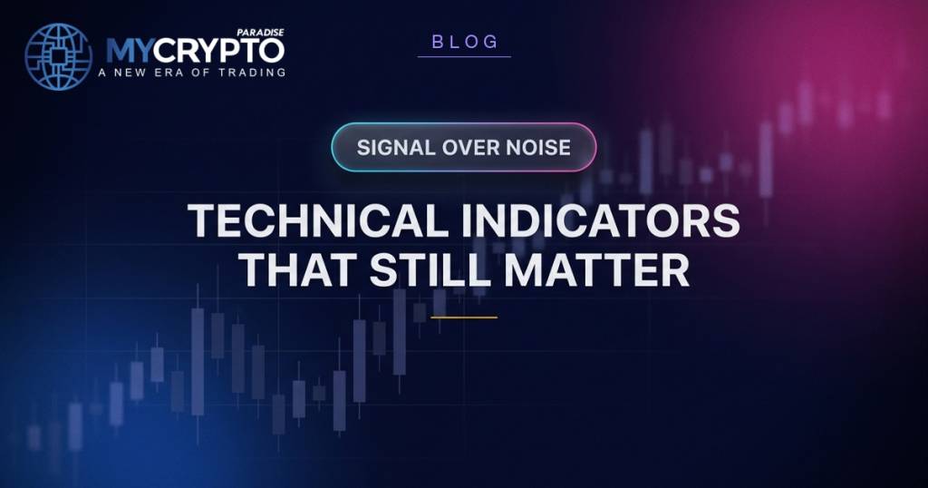 TECHNICAL INDICATORS THAT STILL MATTER - MyCryptoParadise
