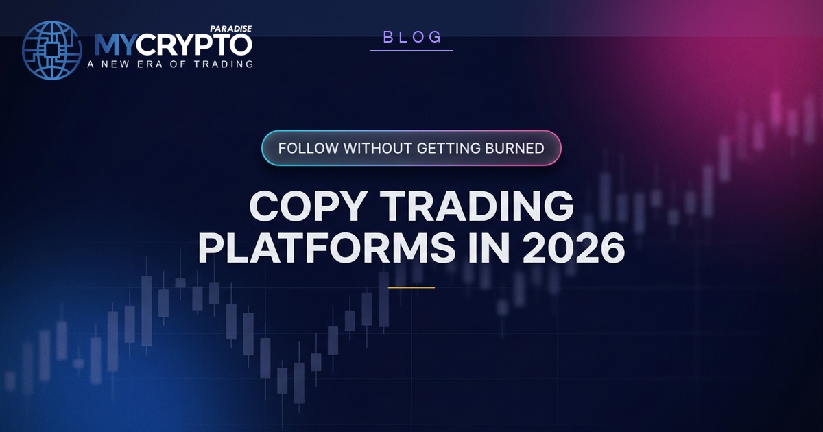 COPY TRADING PLATFORMS IN 2026 - MyCryptoParadise