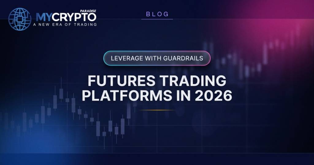 FUTURES TRADING PLATFORMS IN 2026 - MyCryptoParadise