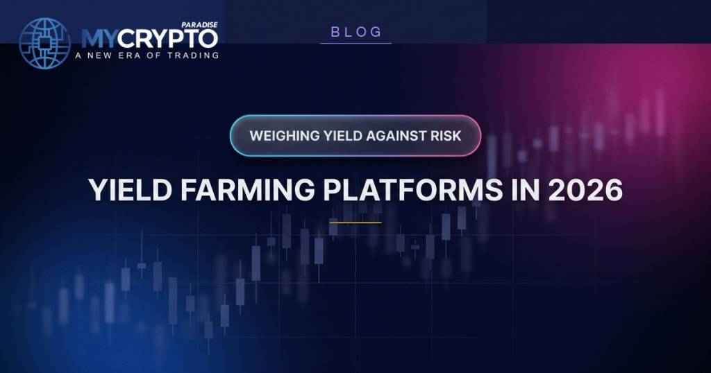 YIELD FARMING PLATFORMS IN 2026 - MyCryptoParadise