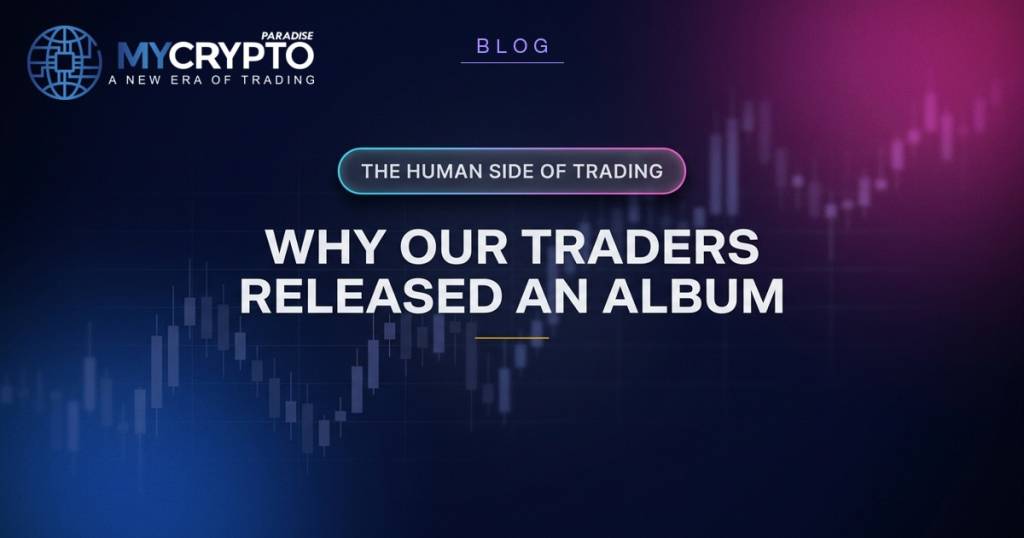 WHY OUR TRADERS RELEASED AN ALBUM - MyCryptoParadise