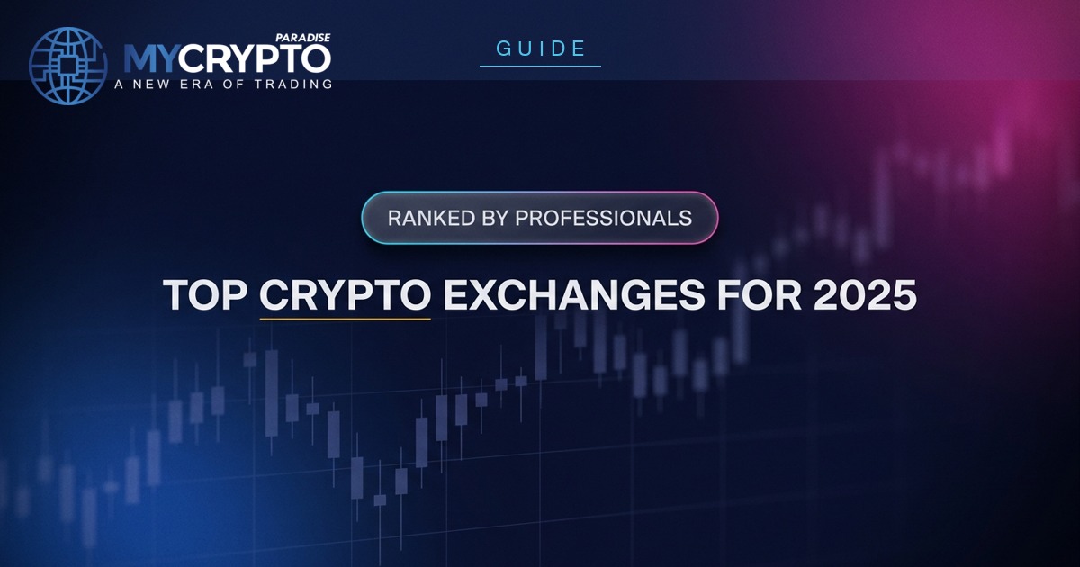 TOP CRYPTO EXCHANGES FOR 2025 - MyCryptoParadise