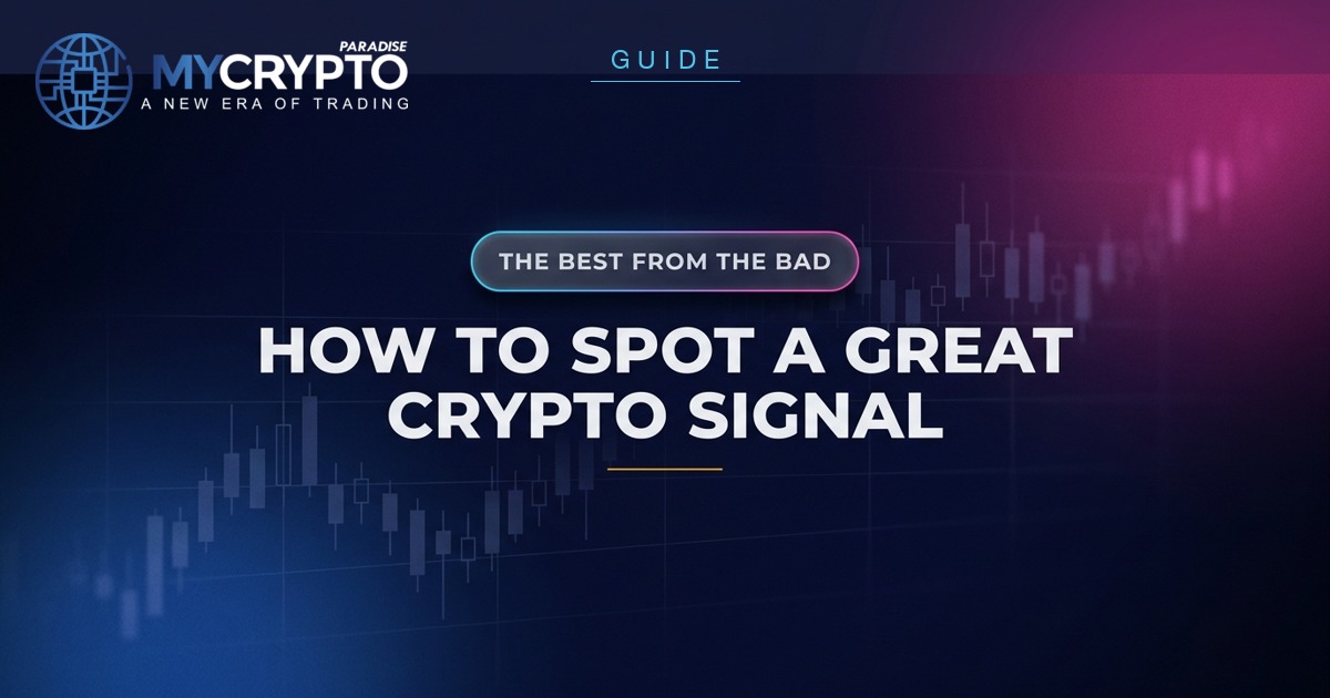 HOW TO SPOT A GREAT CRYPTO SIGNAL - MyCryptoParadise