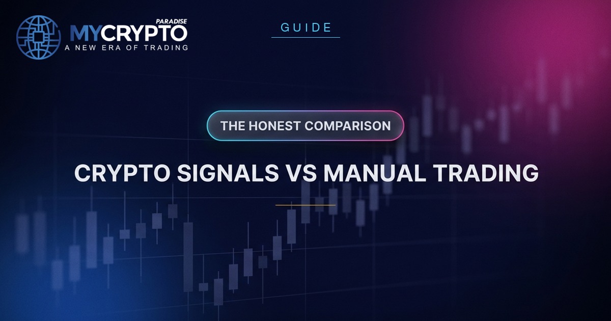 CRYPTO SIGNALS VS MANUAL TRADING — MyCryptoParadise