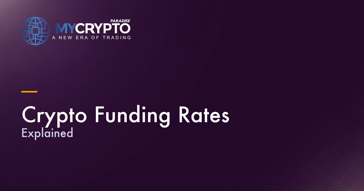 Crypto funding rates explained, MyCryptoParadise