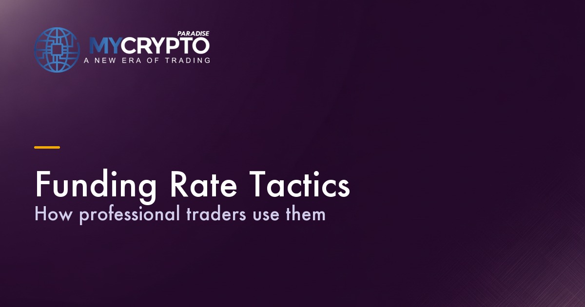Funding rate tactics, MyCryptoParadise