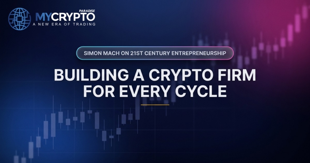 BUILDING A CRYPTO FIRM FOR EVERY CYCLE · MyCryptoParadise
