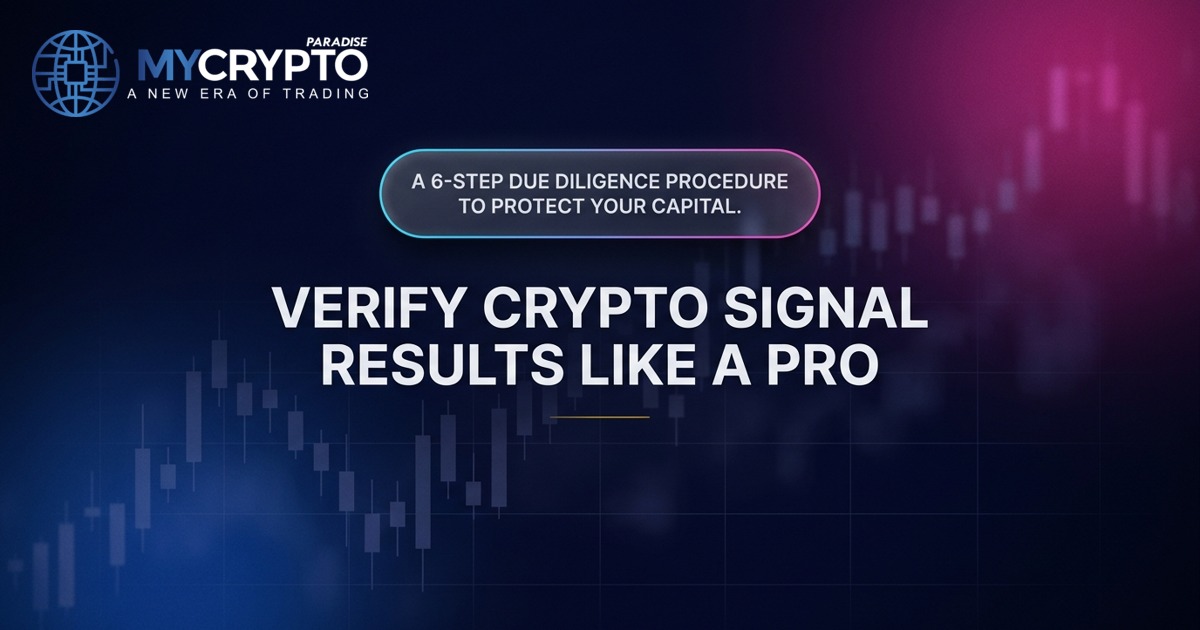 Verify Crypto Signal Results Like a Pro · MyCryptoParadise