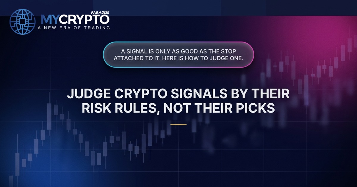 Judge crypto signals by their risk rules, not their picks · MyCryptoParadise