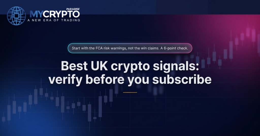 Best UK crypto signals: verify before you subscribe · MyCryptoParadise