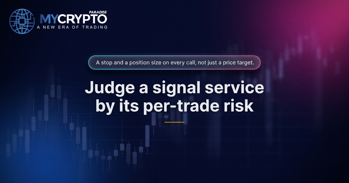 Judge a signal service by its per-trade risk · MyCryptoParadise