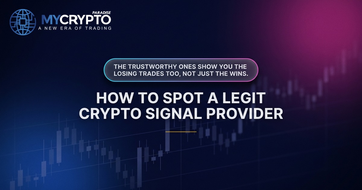 How to spot a legit crypto signal provider · MyCryptoParadise