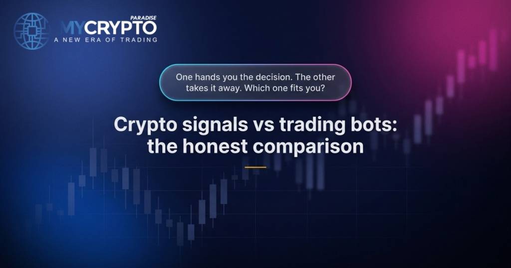 Crypto signals vs trading bots: the honest comparison · MyCryptoParadise