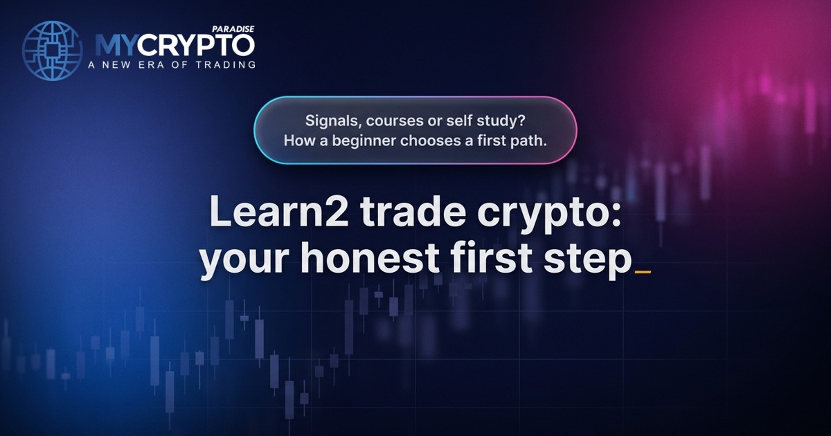 Learn2 trade crypto: your honest first step · MyCryptoParadise