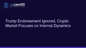 Trump Endorsement Ignored, Crypto Market Focuses on Internal Dynamics