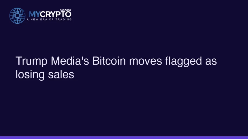 Trump Media’s Bitcoin moves flagged as losing sales