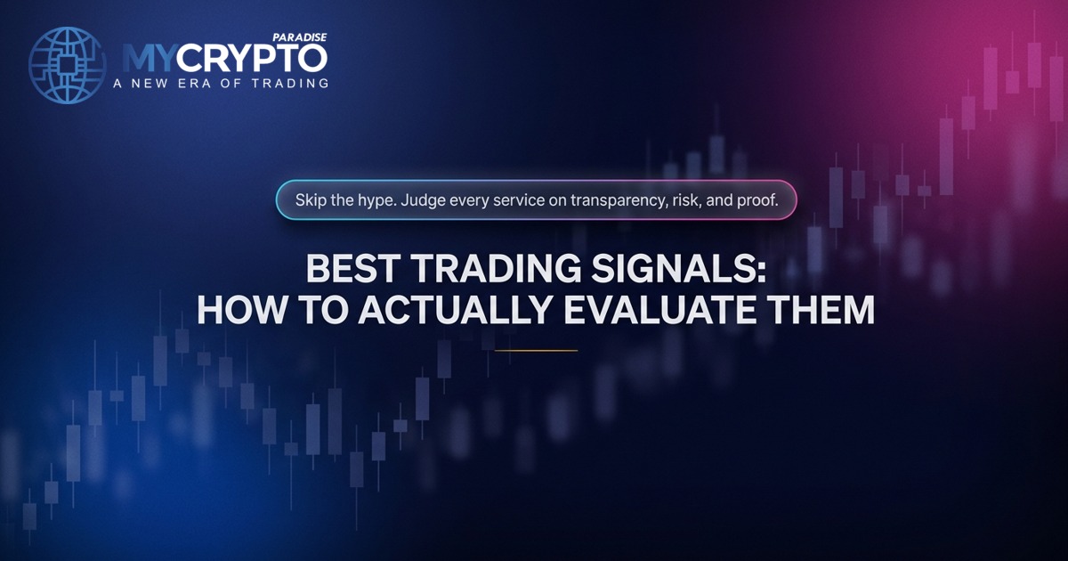Best trading signals: how to actually evaluate them · MyCryptoParadise
