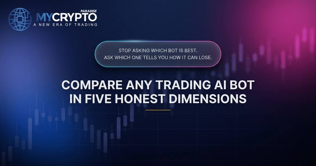 Compare any trading AI bot in five honest dimensions · MyCryptoParadise