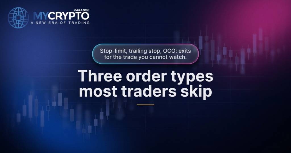 Three order types most traders skip · MyCryptoParadise