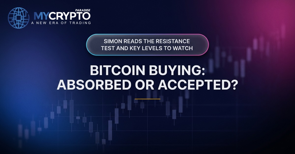 Bitcoin Buying Pressure: Absorbed or Accepted? Simon’s Read