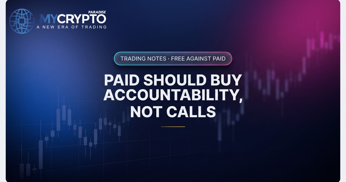 Paid should buy accountability, not calls · Free against paid · MyCryptoParadise. Education only, not financial advice.