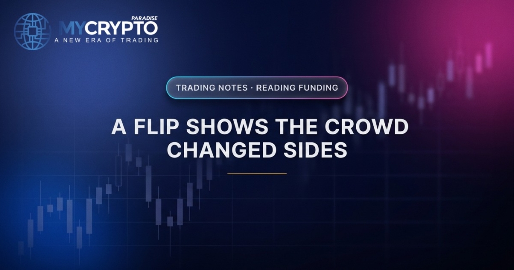 A flip shows the crowd changed sides · Reading funding · MyCryptoParadise. Education only, not financial advice.