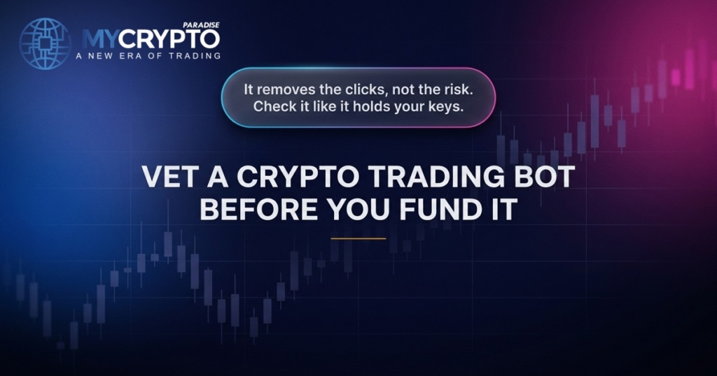 Vet a crypto trading bot before you fund it · MyCryptoParadise