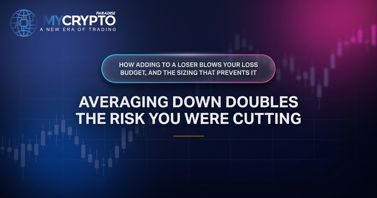 Averaging down doubles the risk you were cutting · MyCryptoParadise