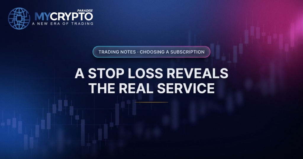 A stop loss reveals the real service · Choosing a subscription · MyCryptoParadise. Education only, not financial advice.