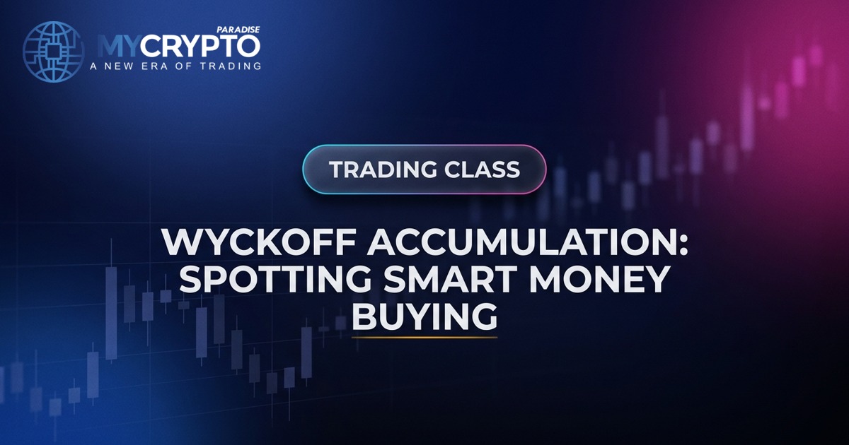 Wyckoff Accumulation: Spotting Smart Money Buying · MyCryptoParadise